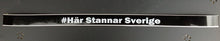 Load image into Gallery viewer, Dekal för EU nummerskylt #Här Stannar Sverige!