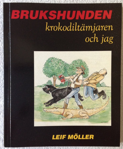 Boken Brukshunden Krokodiltämjaren och jag, av Leif Möller